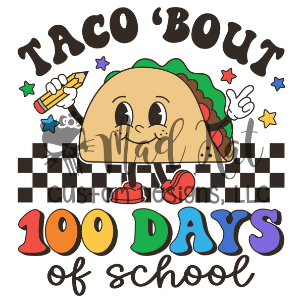 Taco Bout 100 Days Sublimation Transfer