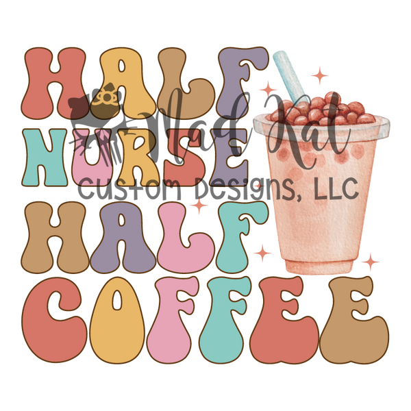 Half Nurse Half Coffee HTV transfer