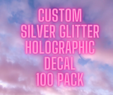 Custom Holographic Glitter Decal (100 Pack)