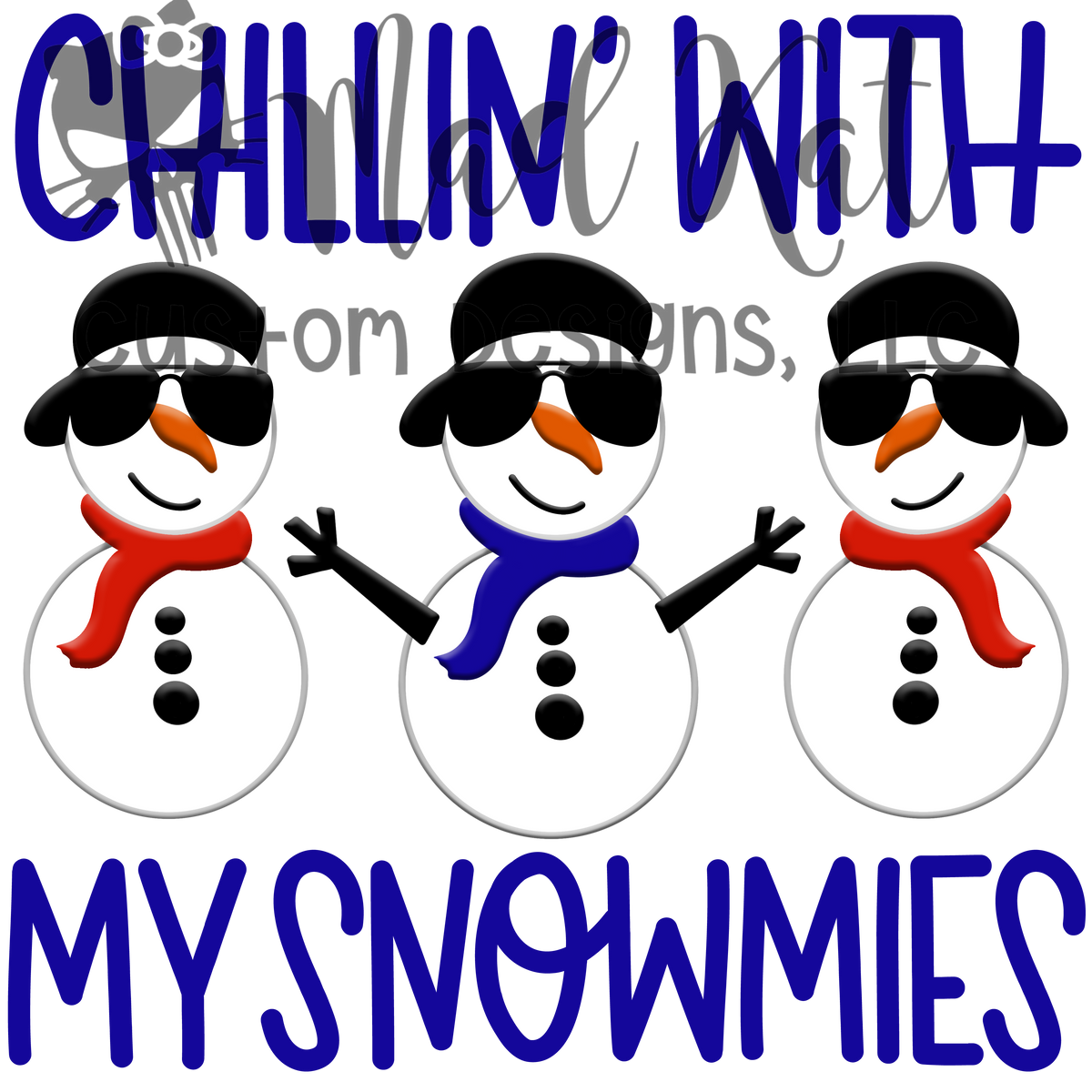 Chillin With My Snowmies HTV transfer – Mad Kat Custom Designs, LLC