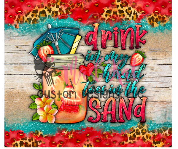 Drink in my Hand Tumbler Print