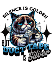 Silence is golden but duct tape is silver HTV transfer