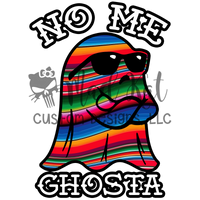 No Me Ghosta Sublimation Transfer