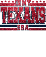 In My Texans Era Sublimation Transfer