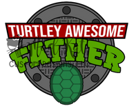 Turtely Awesome Father Sublimation Transfer