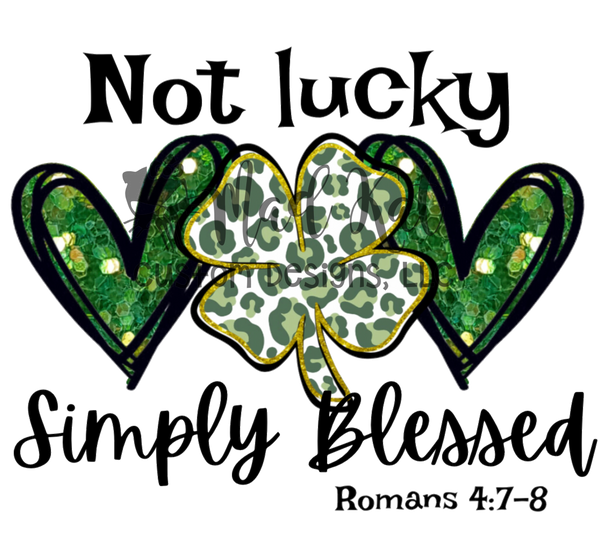 Not Lucky Simply Blessed Sublimation Transfer