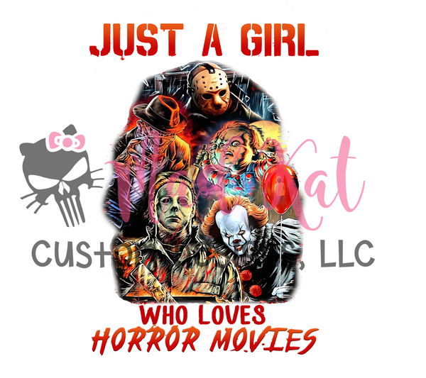 Just a Girl Who Loves Horror Movies Sublimation Transfer