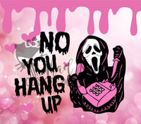 Scream Ghostface No You Hang Up Pink Heart Sublimation Tumbler Print