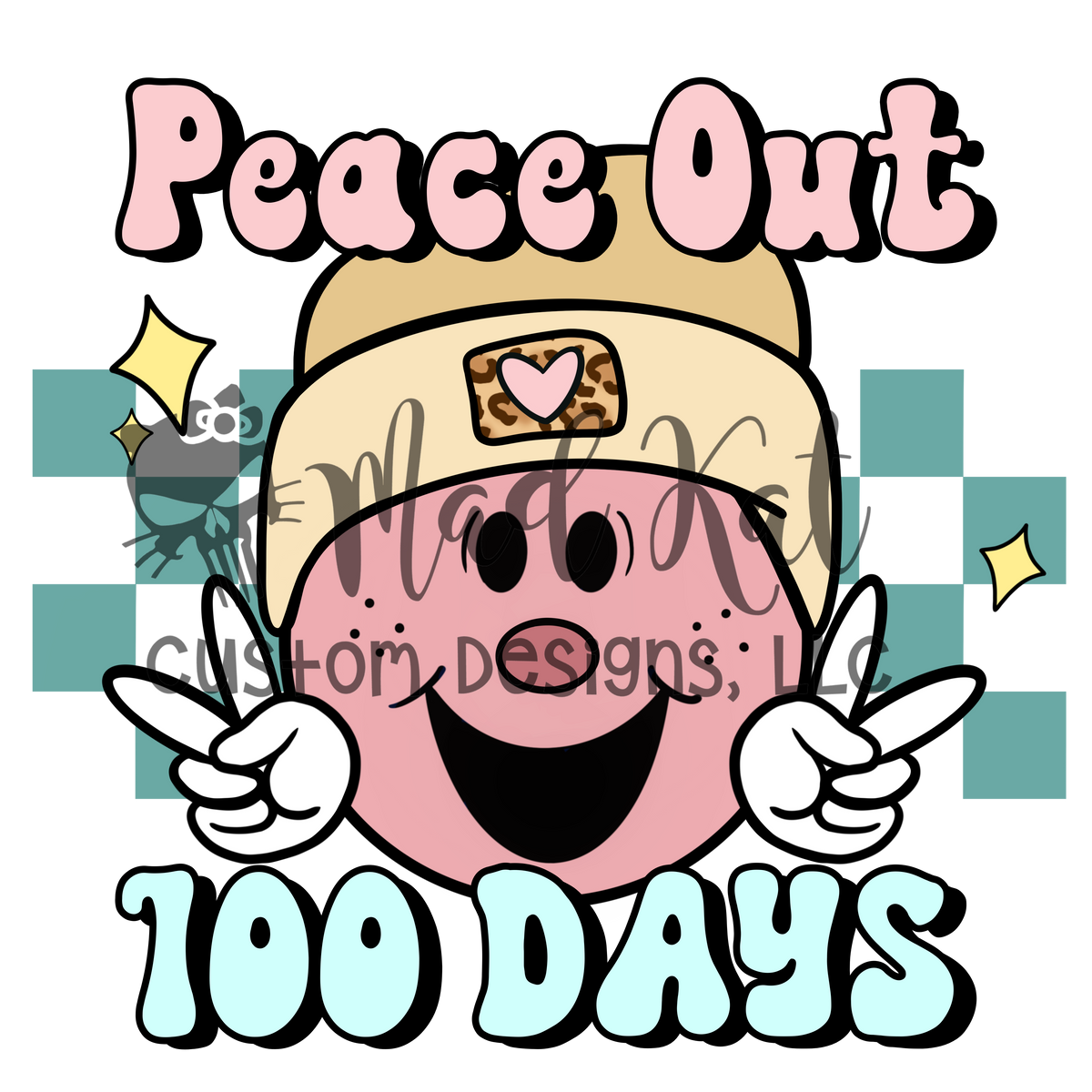 Peace Out 100 Days HTV transfer – Mad Kat Custom Designs, LLC