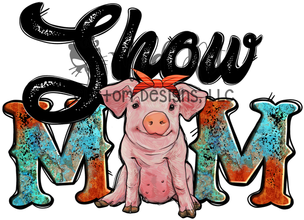 Show Mom Pig Sublimation Transfer