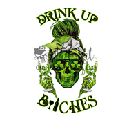 Drink up B*tches St. Patricks Sublimation Transfer