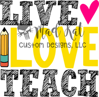 Live Love Teach Sublimation Transfer
