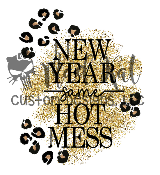 New Year Same Hot Mess Sublimation Transfer