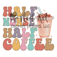 Half Nurse Half Coffee Sublimation Transfer